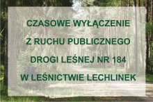 Czasowe wyłączenie drogi nr 184 w leśnictwie Lechlinek